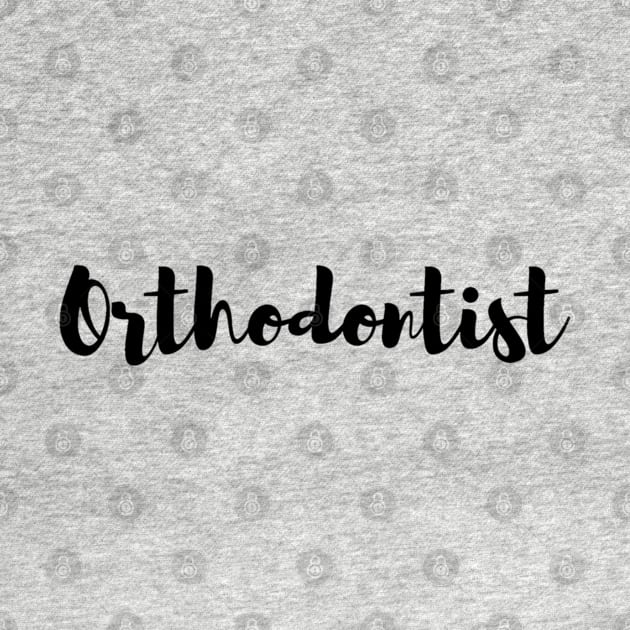 "Orthodontist" design for dentists by Artistifications